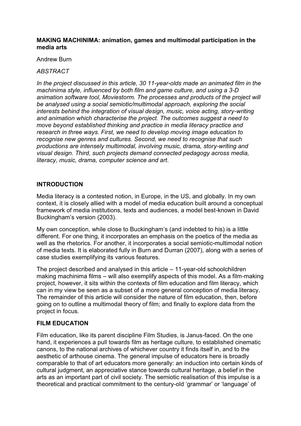 MAKING MACHINIMA: Animation, Games and Multimodal Participation in the Media Arts Andrew Burn ABSTRACT in the Project Discussed