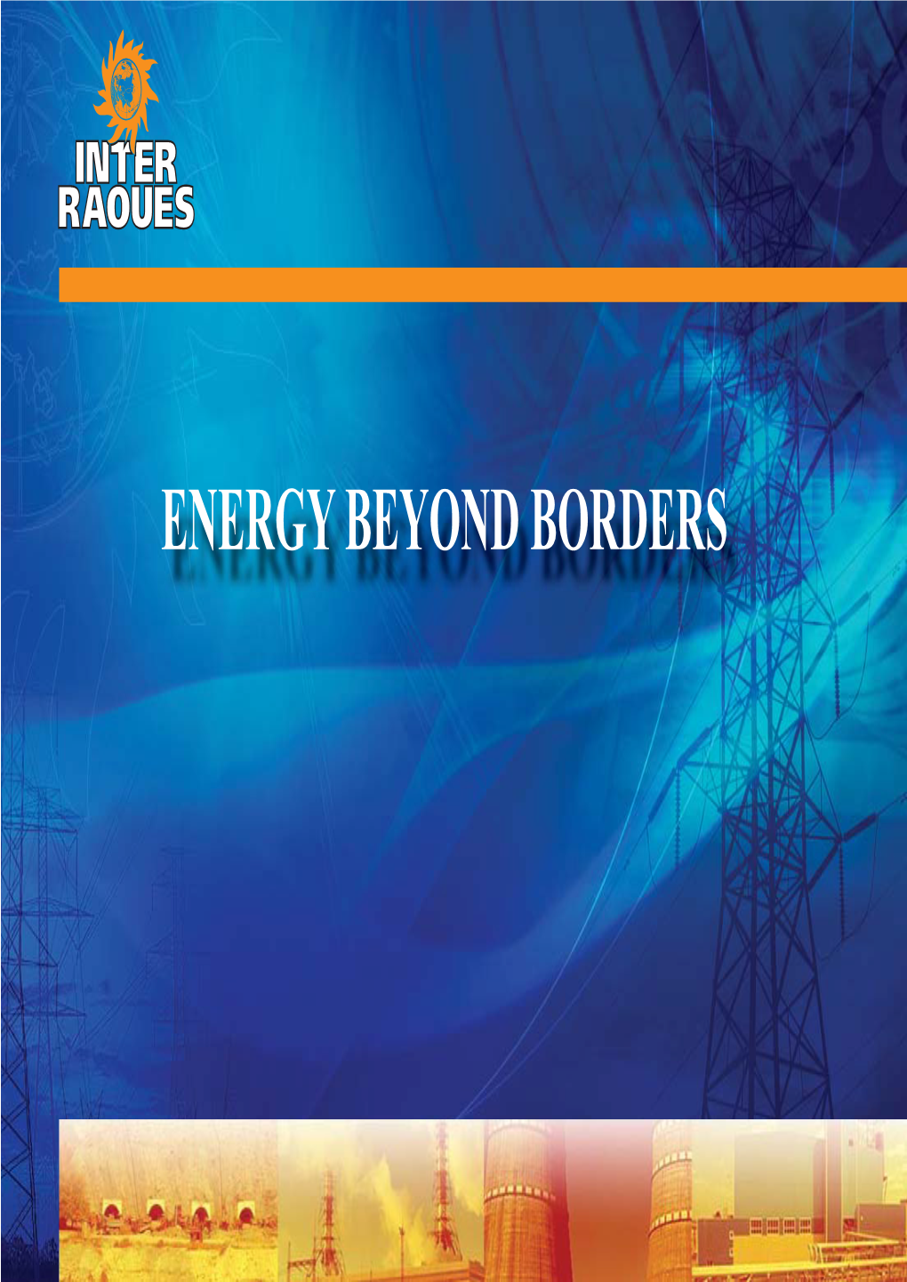 ENERGY BEYOND BORDERS Company Proﬁ Le