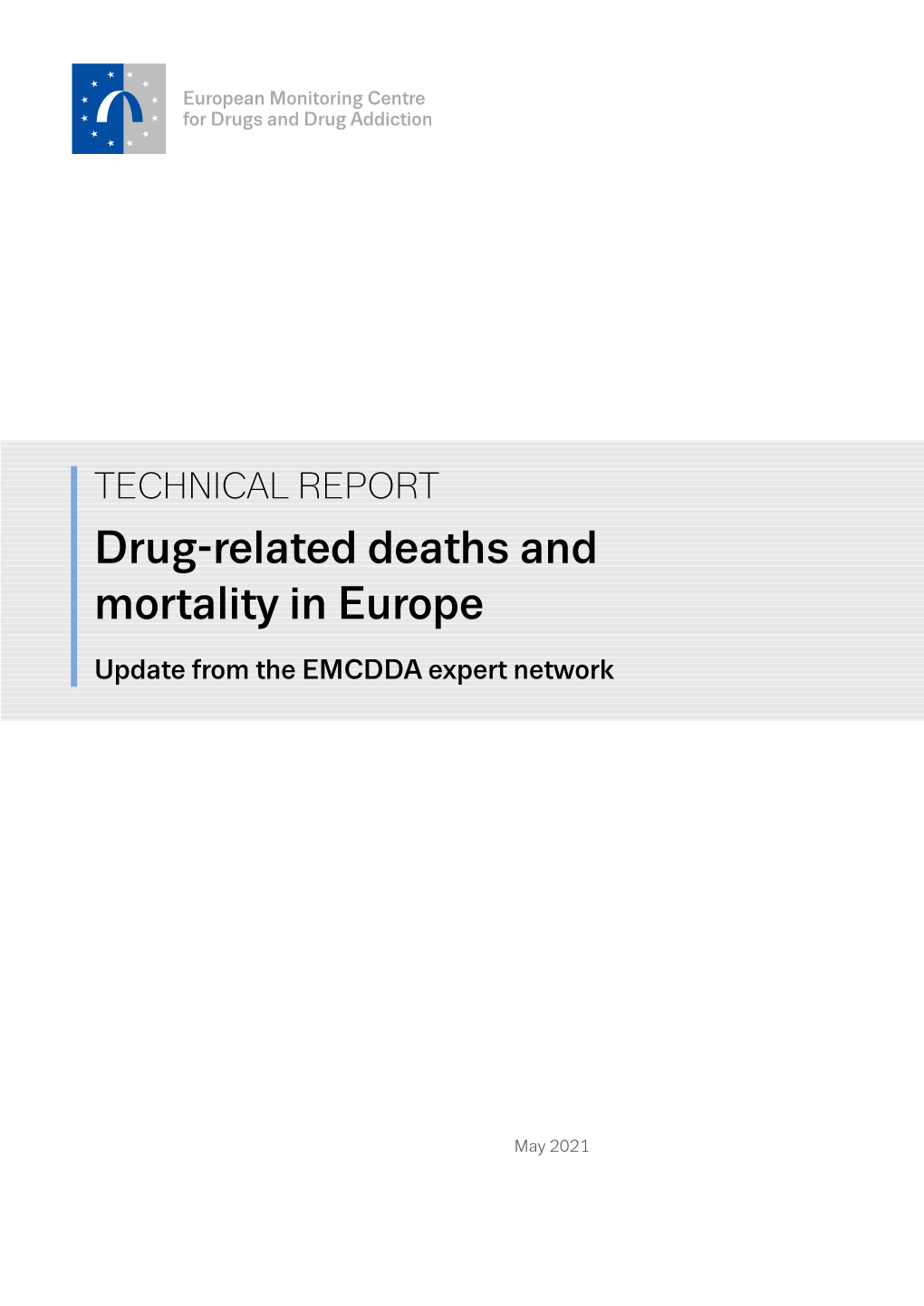 TECHNICAL REPORT Drug-Related Deaths and Mortality in Europe Update from the EMCDDA Expert Network