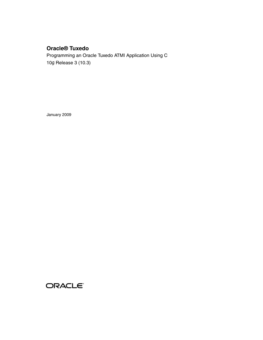 Oracle® Tuxedo Programming an Oracle Tuxedo ATMI Application Using C 10G Release 3 (10.3)