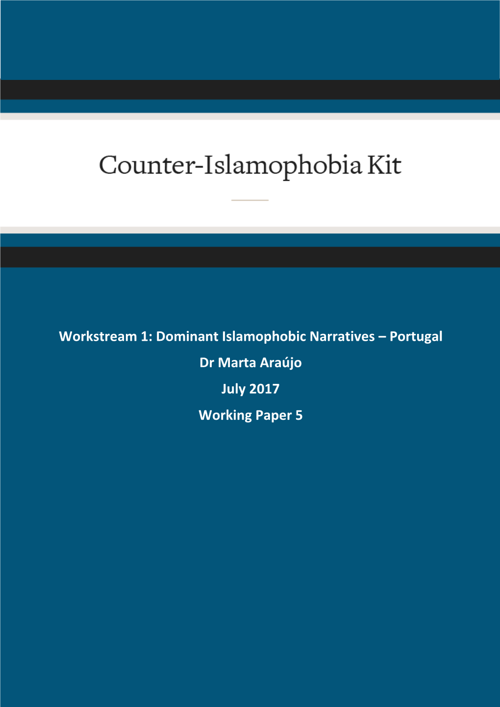 Workstream 1: Dominant Islamophobic Narratives – Portugal Dr Marta Araújo CIK: Working Paper 5