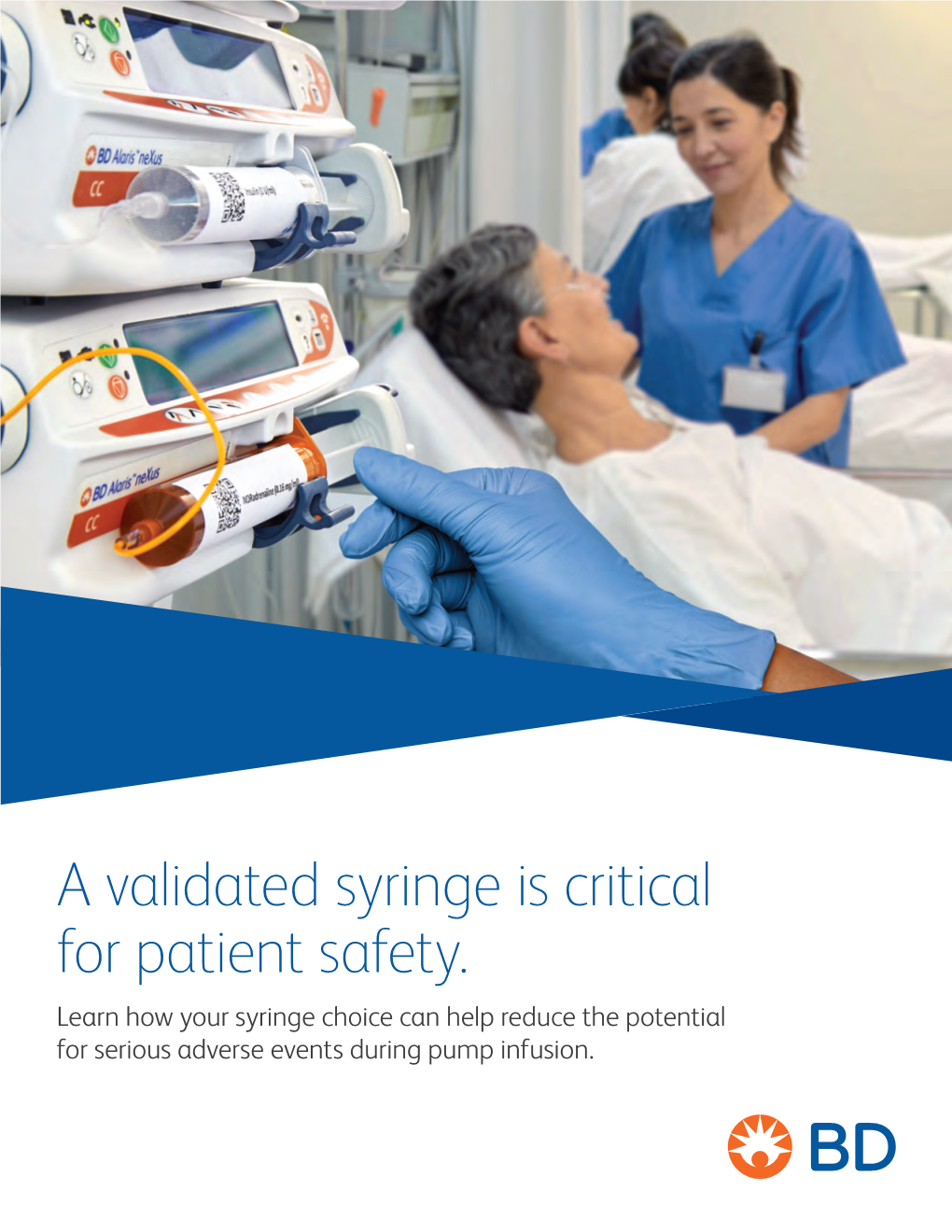 A Validated Syringe Is Critical for Patient Safety. Learn How Your Syringe Choice Can Help Reduce the Potential for Serious Adverse Events During Pump Infusion