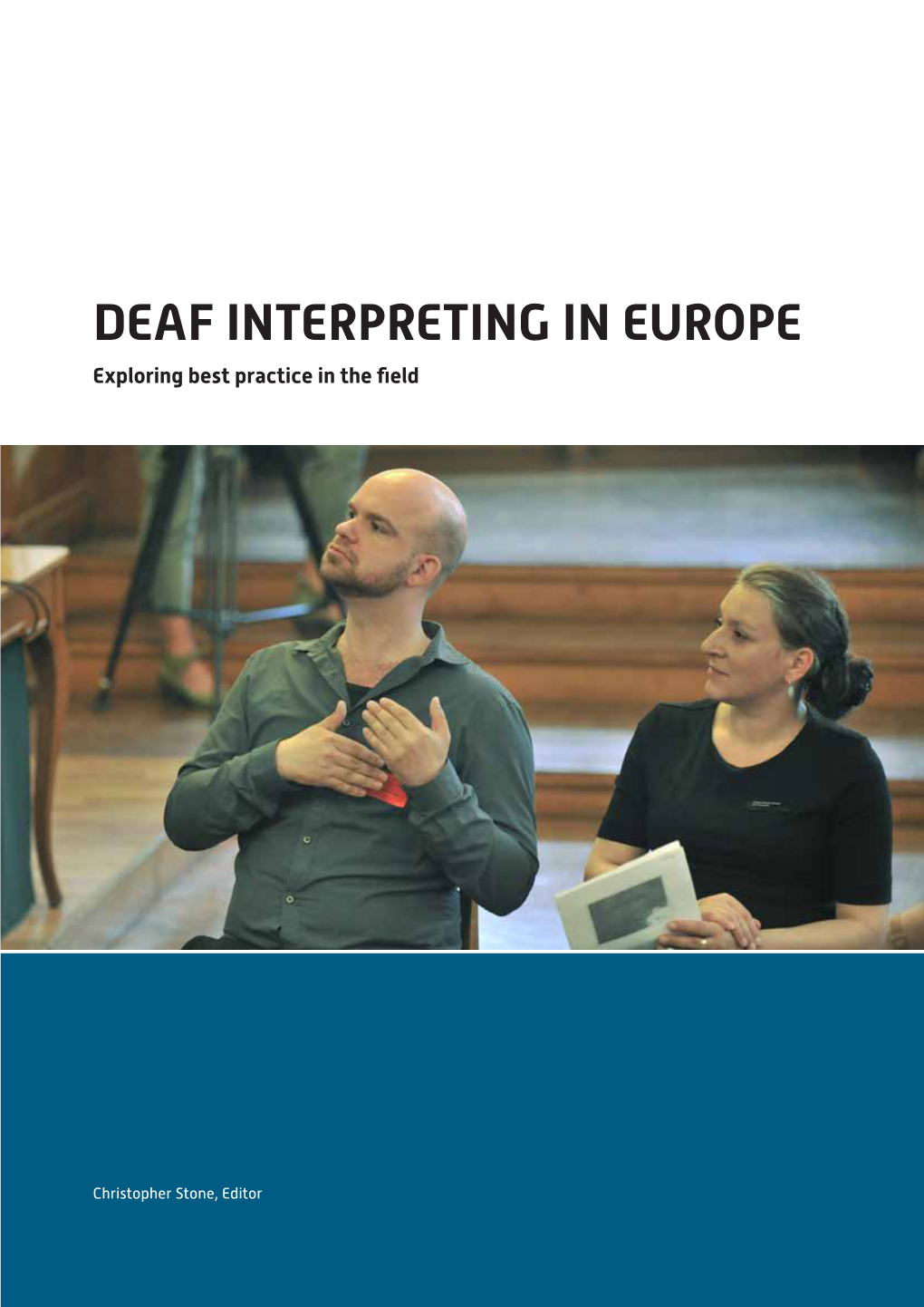 DEAF INTERPRETING in EUROPE Exploring Best Practice in the Field