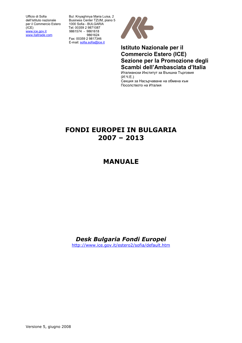 Fondi Europei in Bulgaria 2007 – 2013 Manuale