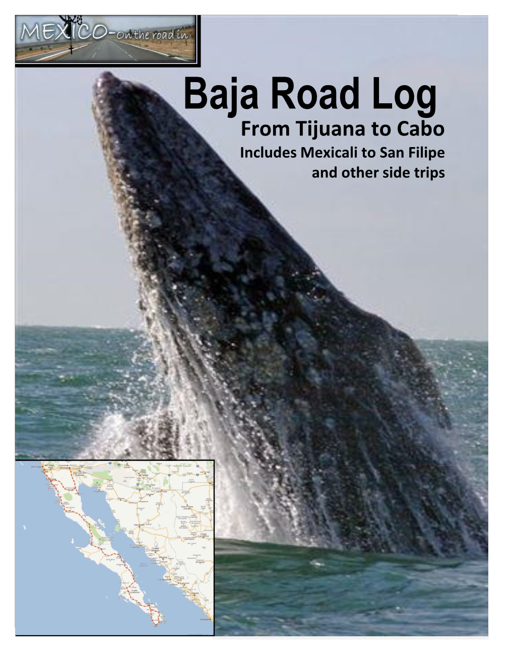 Baja Road Log from Tijuana to Cabo Includes Mexicali to San Filipe and Other Side Trips 2