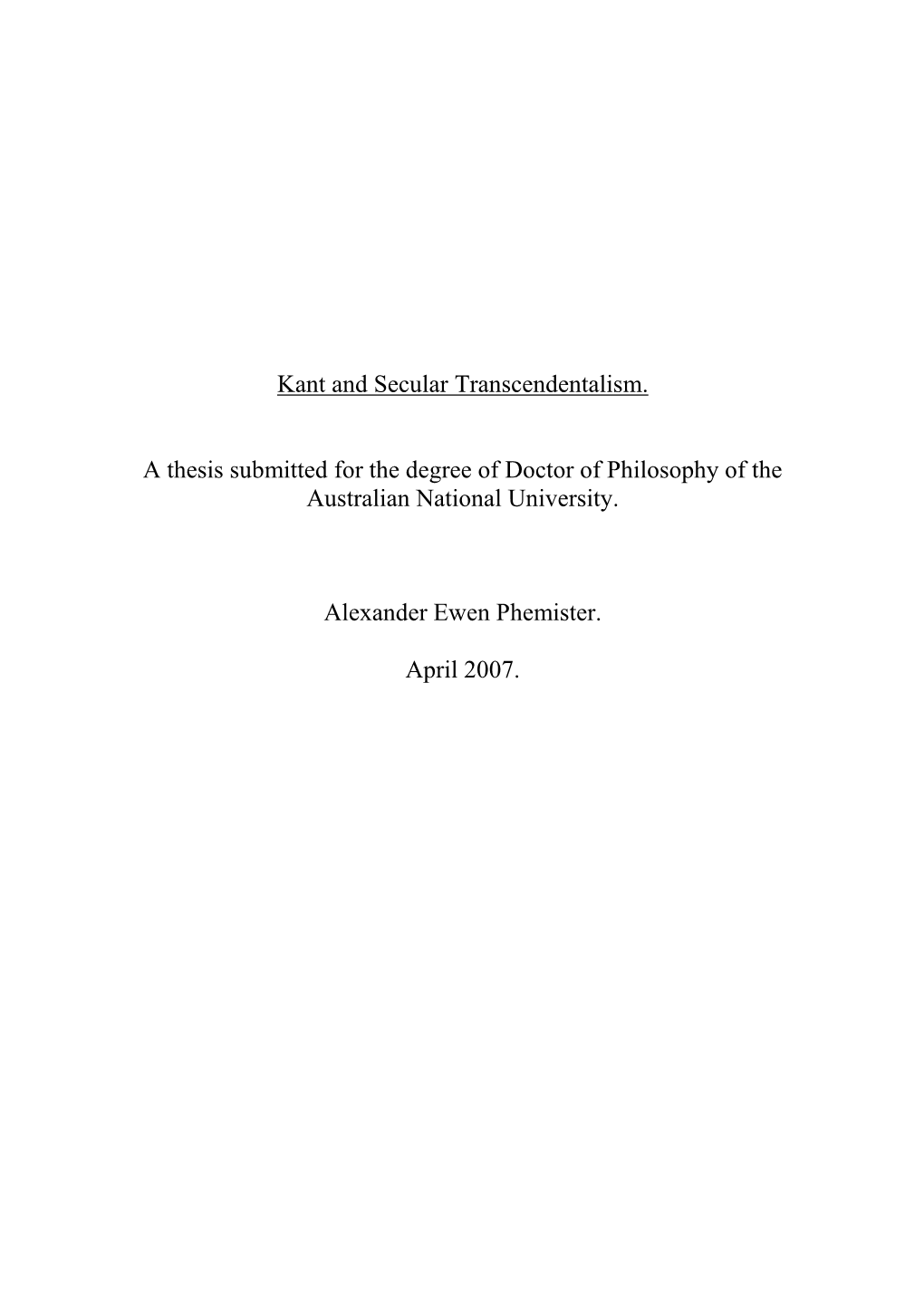 Kant and Secular Transcendentalism. a Thesis Submitted for the Degree Of