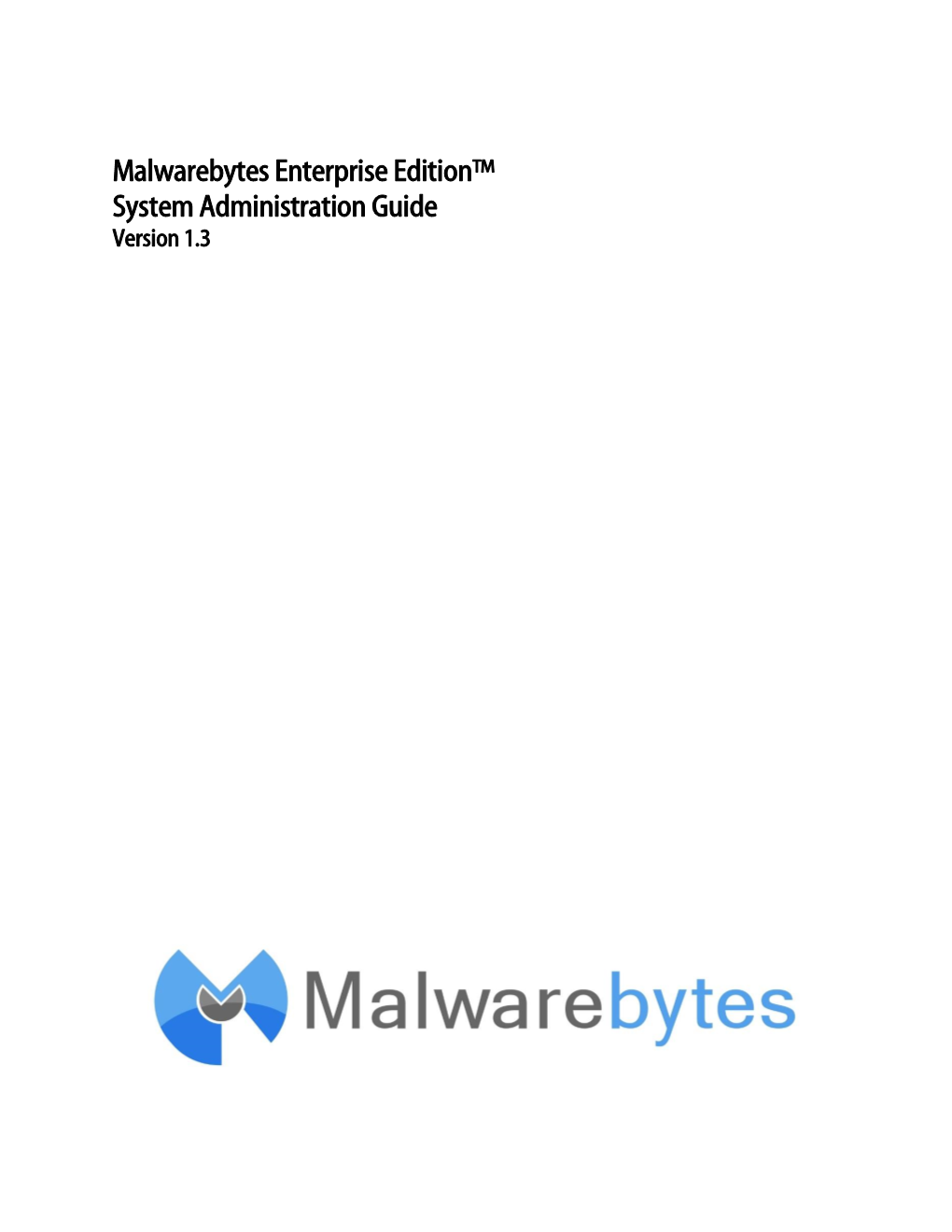 Malwarebytes Enterprise Edition™ System Administration Guide Version 1.3