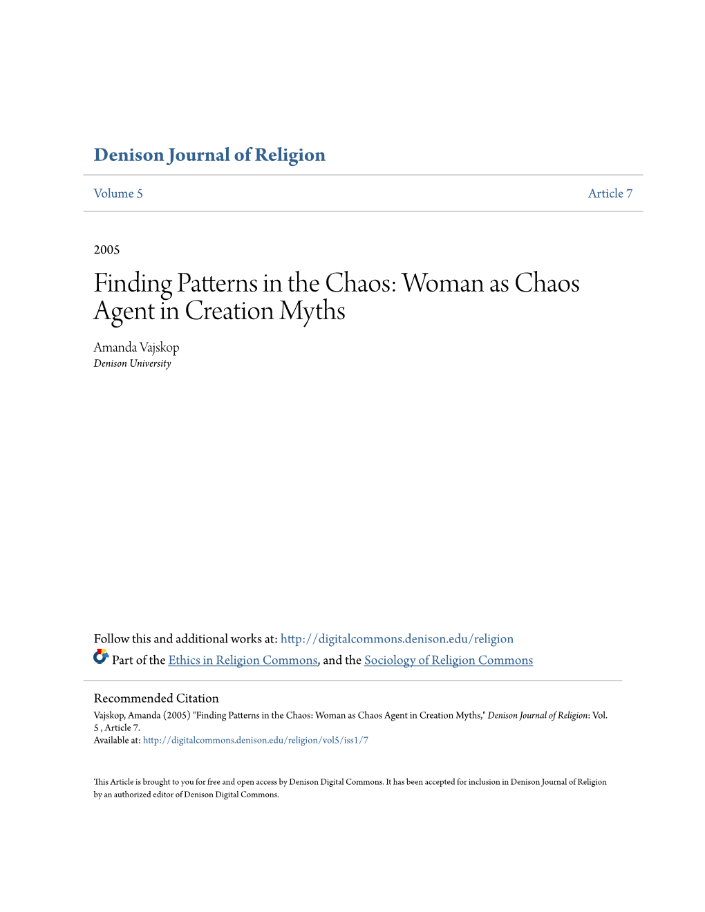 Finding Patterns in the Chaos: Woman As Chaos Agent in Creation Myths Amanda Vajskop Denison University