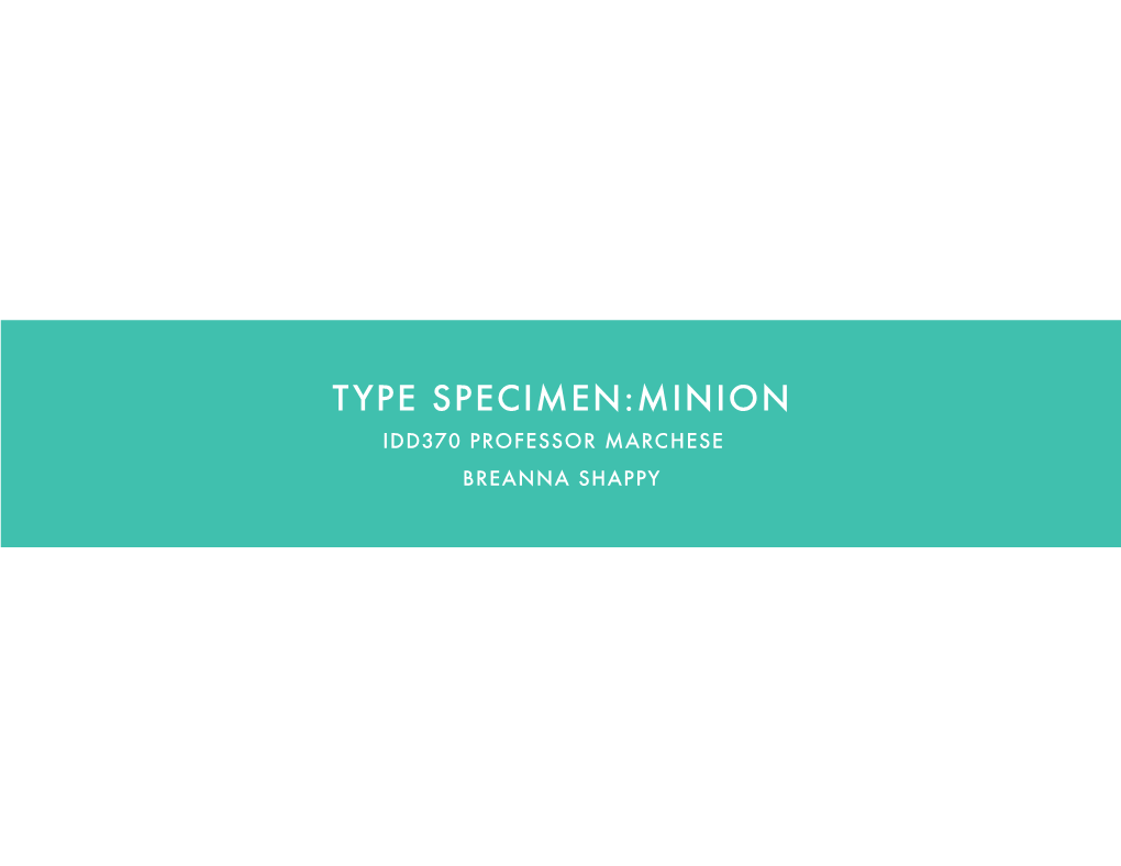 Type Specimen:Minion Idd370 Professor Marchese Breanna Shappy Inspiration