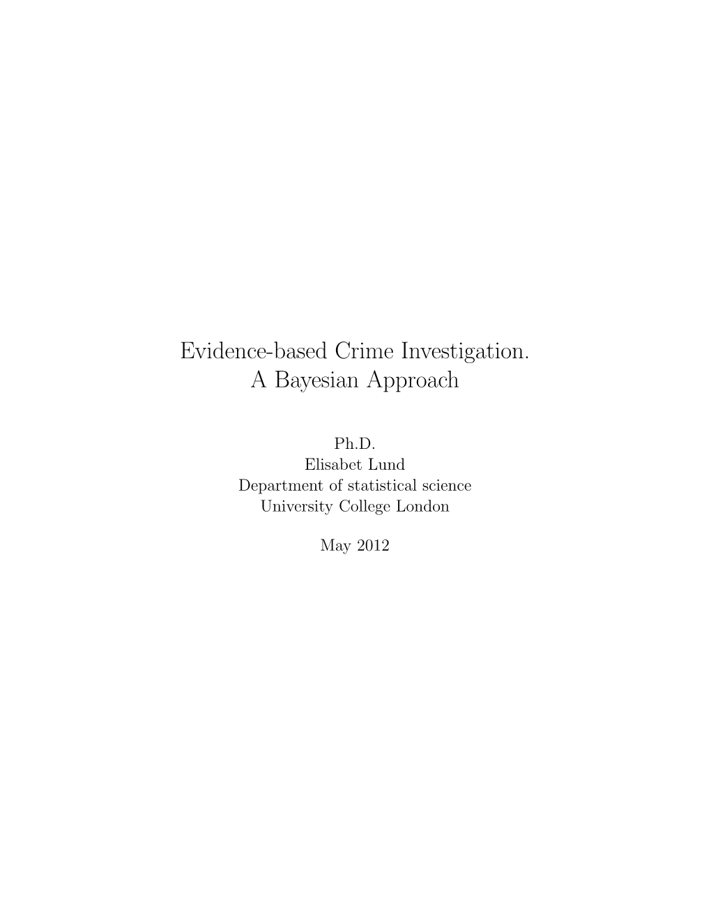 Evidence-Based Crime Investigation. a Bayesian Approach