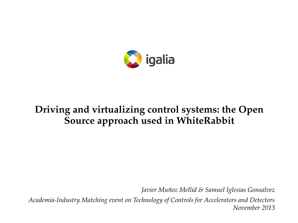 Driving and Virtualizing Control Systems: the Open Source Approach Used in Whiterabbit