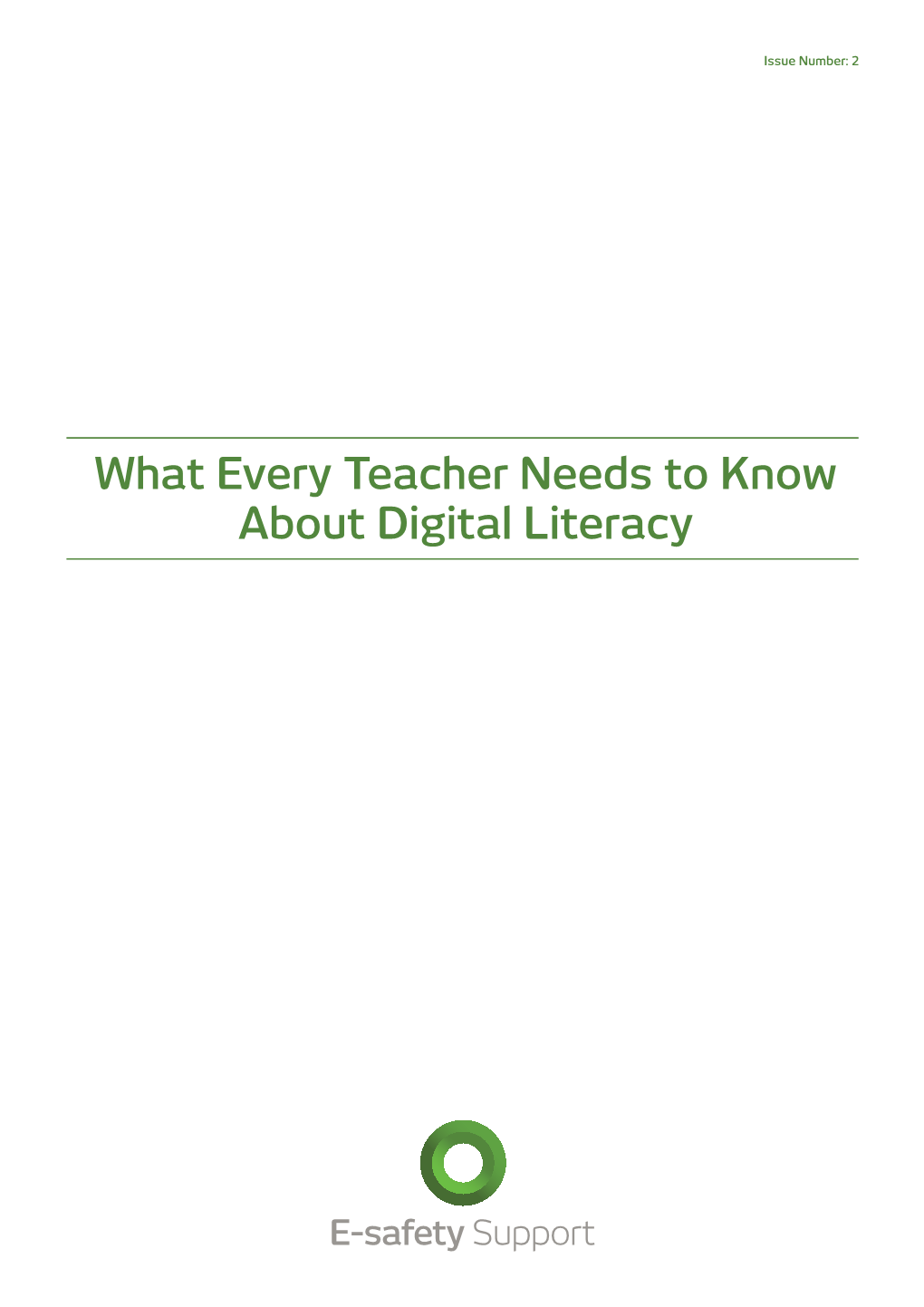 What Every Teacher Needs to Know About Digital Literacy Issue Number: 2