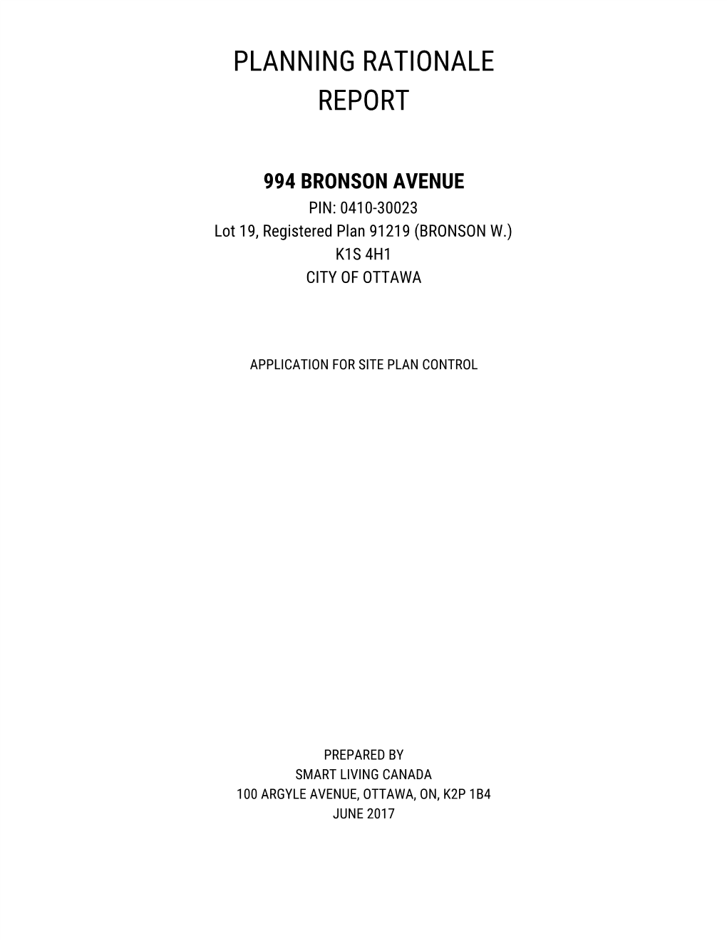 994 BRONSON AVENUE PIN: 0410-30023 Lot 19, Registered Plan 91219 (BRONSON W.) K1S 4H1 CITY of OTTAWA