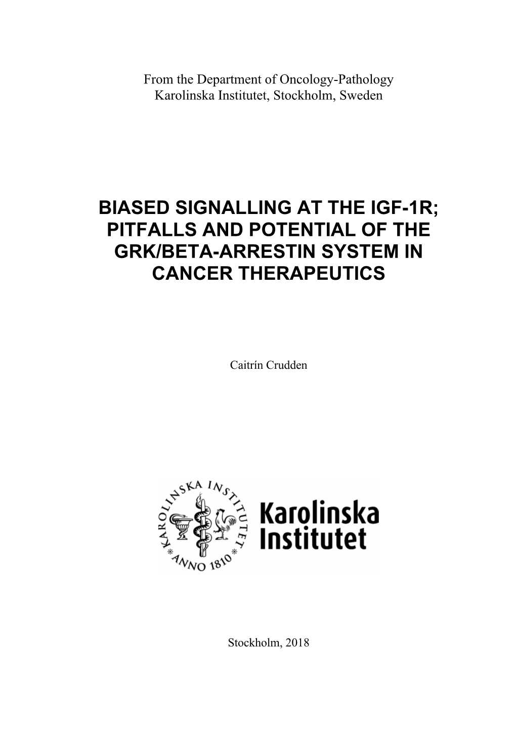 Biased Signalling at the Igf-1R; Pitfalls and Potential of the Grk/Beta-Arrestin System in Cancer Therapeutics