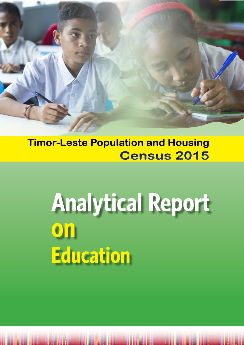 Analytical Report on Education Timor-Leste Population and Housing Census 2015