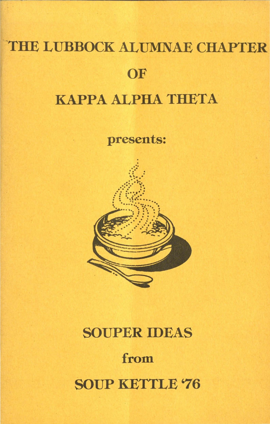 THE LUBBOCK F\LUMNAE CHAPTER KAPPA ALPHA THETA SOUPER IDEAS SOUP KETTLE