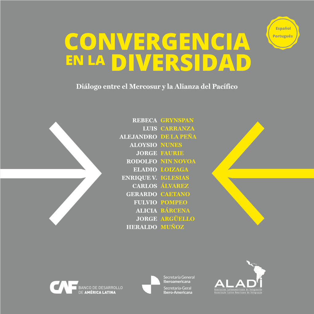 Convergencia En La Diversidad CONVERGÊNCIA NA DIVERSIDADE Español Convergencia Português En La Diversidad Diálogo Entre El Mercosur Y La Alianza Del Pacífico