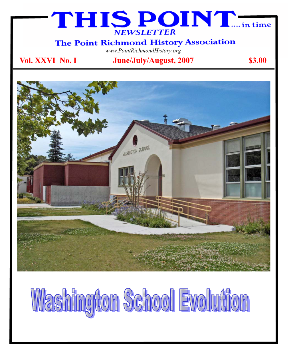 Vol. XXVI No. I June/July/August, 2007 $3.00 Washington School—Then and Now