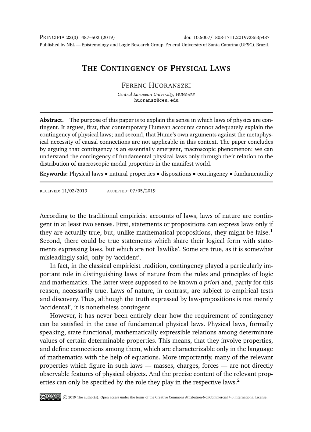 The Contingency of Physical Laws; and Second, That Hume’S Own Arguments Against the Metaphys- Ical Necessity of Causal Connections Are Not Applicable in This Context