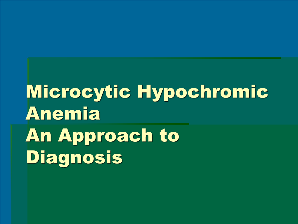 Microcytic Hypochromic Anemia an Approach to Diagnosis