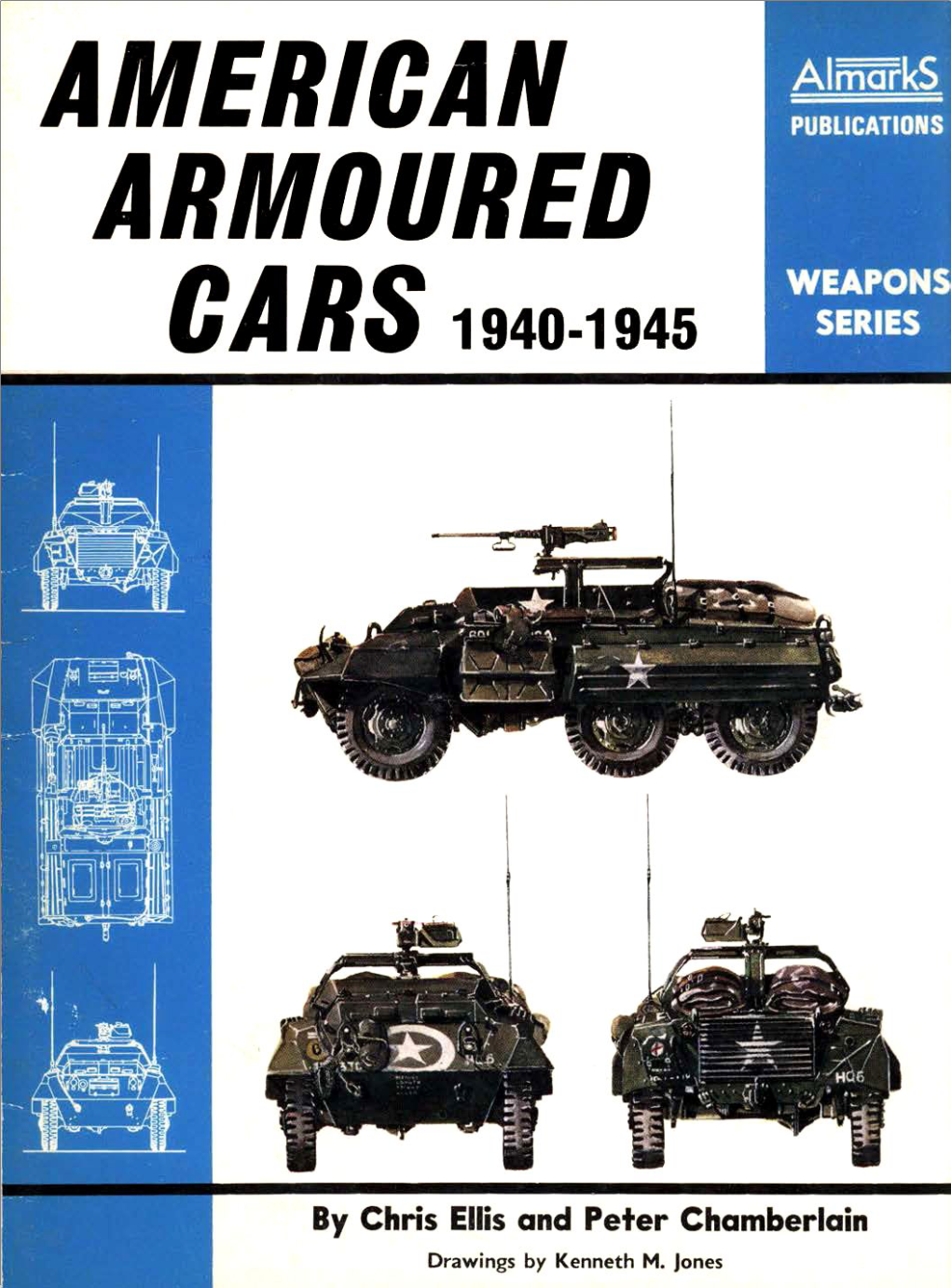 PART 1: ARMOURED CAR DEVELOPMENT 1940-45 ARMOURED Car Development Pre-Dated That of Tanks Army Development of The·Se Types of Vehicle with No by Several Years