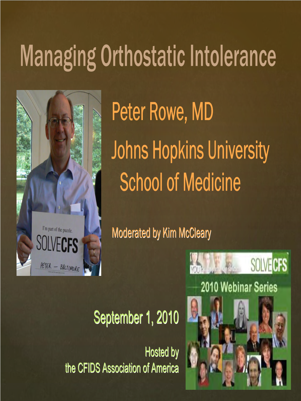 Managing Orthostatic Intolerance Peter Rowe, MD Johns Hopkins University School of Medicine