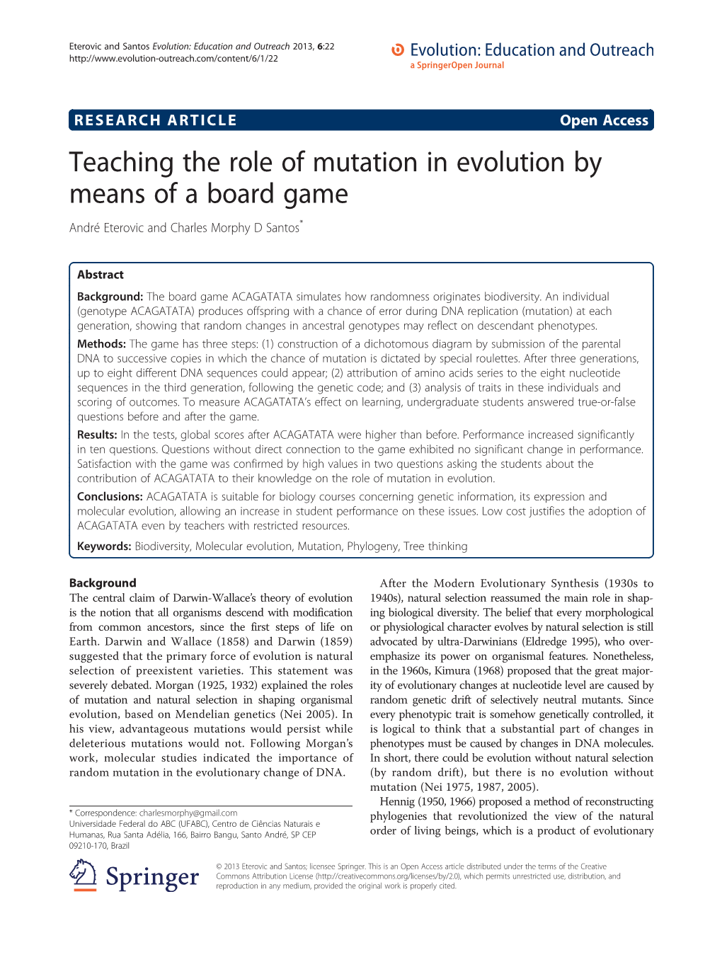 Teaching the Role of Mutation in Evolution by Means of a Board Game André Eterovic and Charles Morphy D Santos*