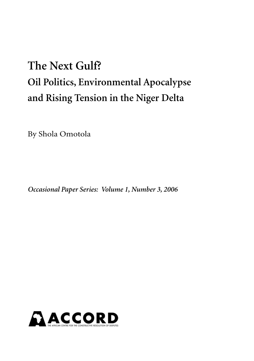 The Next Gulf? Oil Politics, Environmental Apocalypse and Rising Tension in the Niger Delta