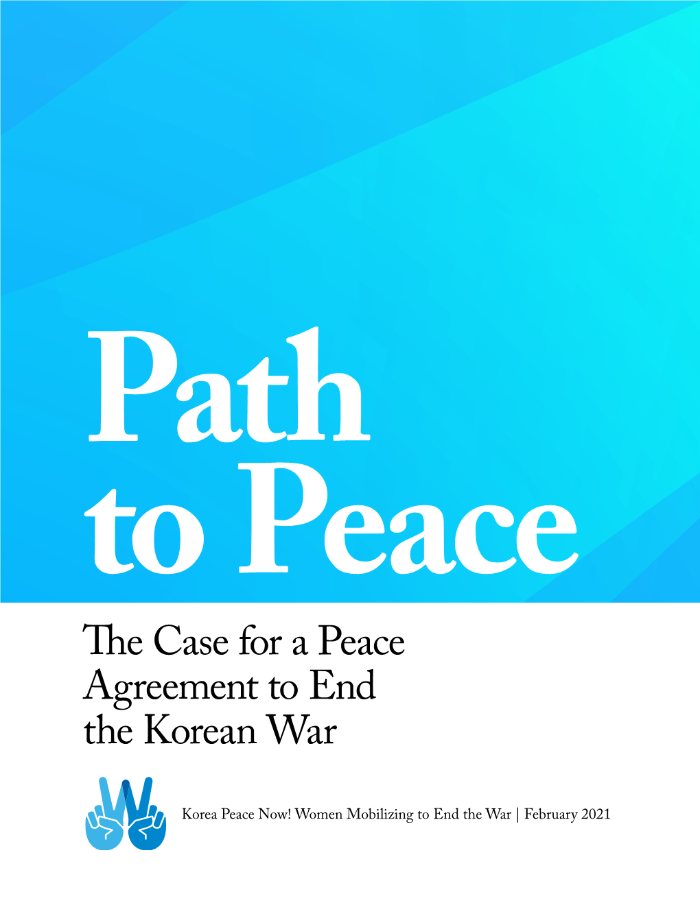 Path to Peace: the Case for a Peace Agreement to End the Korean