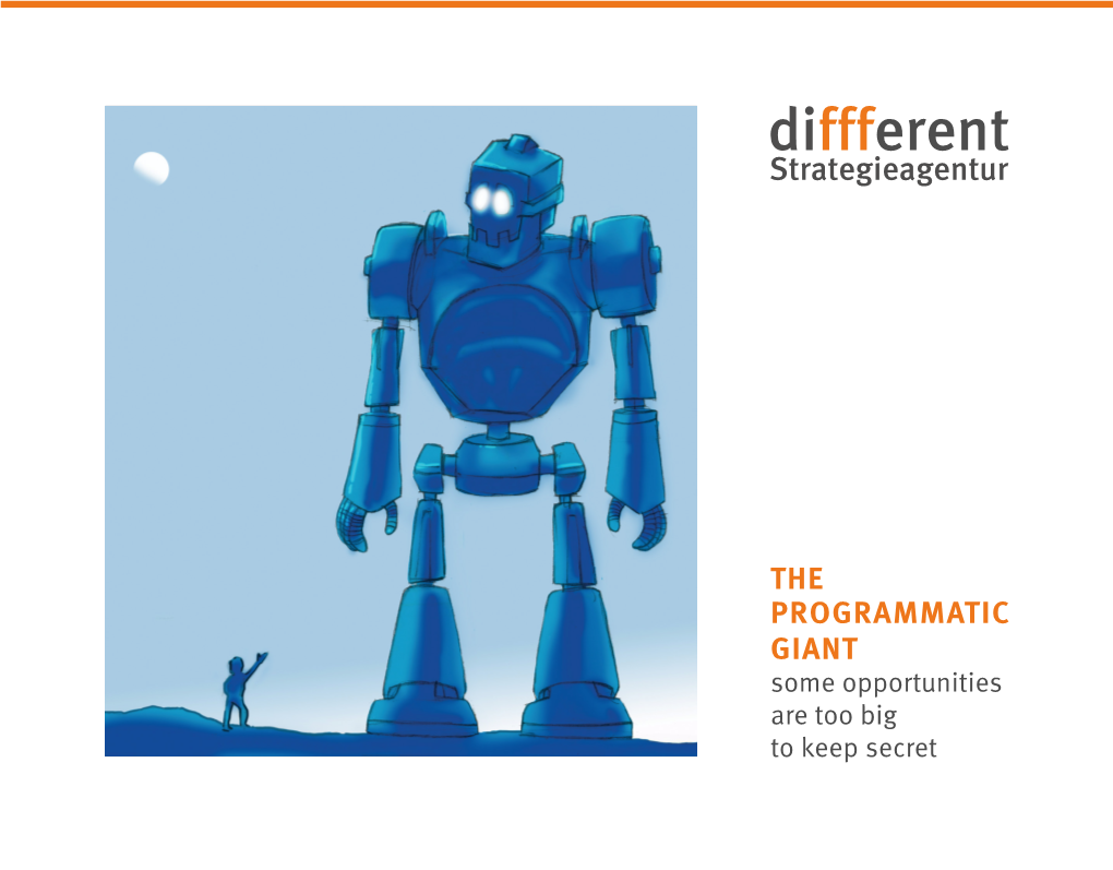 THE PROGRAMMATIC GIANT Some Opportunities Are Too Big to Keep Secret