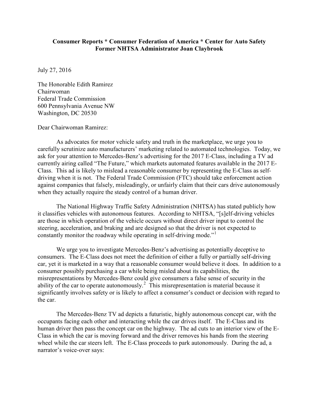 Consumer Reports * Consumer Federation of America * Center for Auto Safety Former NHTSA Administrator Joan Claybrook