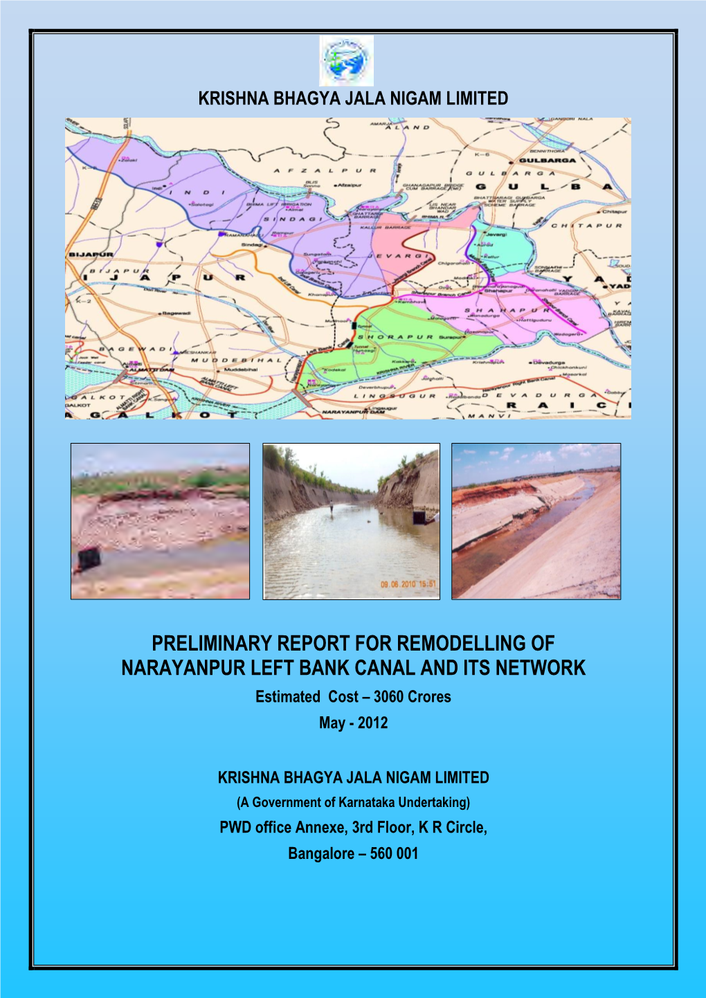 PRELIMINARY REPORT for REMODELLING of NARAYANPUR LEFT BANK CANAL and ITS NETWORK Estimated Cost – 3060 Crores May - 2012