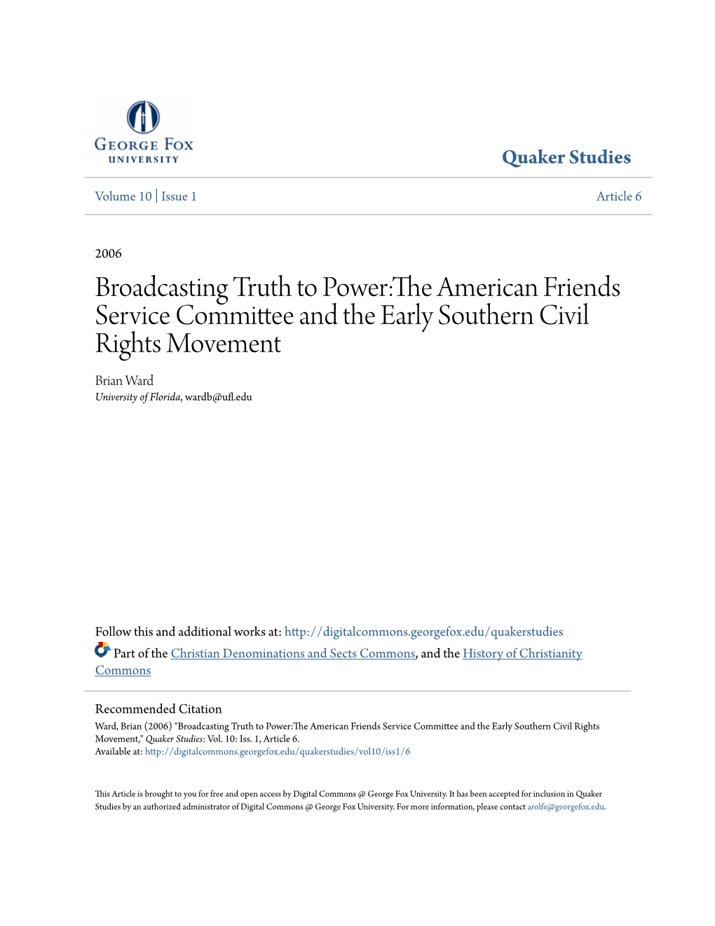 Broadcasting Truth to Power:The American Friends Service Committee and the Early Southern Civil Rights Movement Brian Ward University of Florida, Wardb@Ufl.Edu