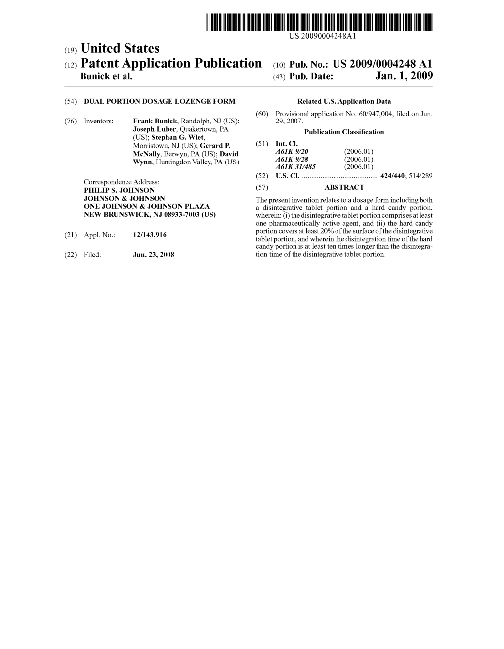 (12) Patent Application Publication (10) Pub. No.: US 2009/0004248 A1 Bunick Et Al