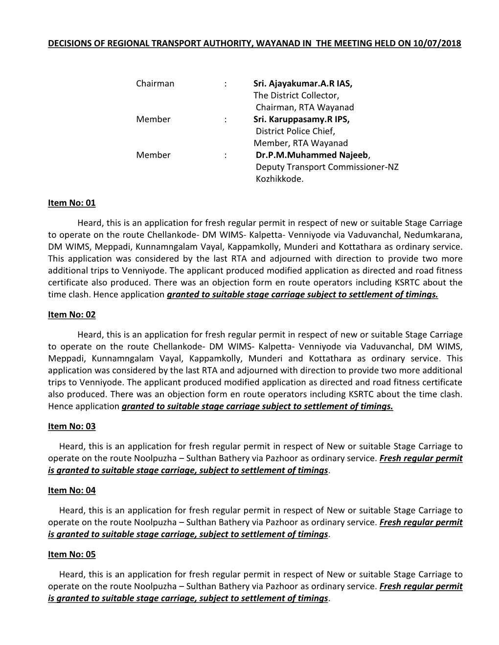 DECISIONS of REGIONAL TRANSPORT AUTHORITY, WAYANAD in the MEETING HELD on 10/07/2018 Chairman : Sri. Ajayakumar.A.R IAS, Th