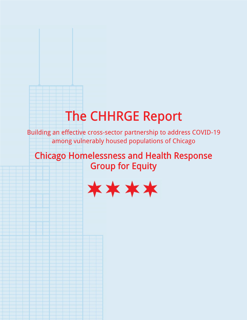 The CHHRGE Report Building an Effective Cross-Sector Partnership to Address COVID-19 Among Vulnerably Housed Populations of Chicago