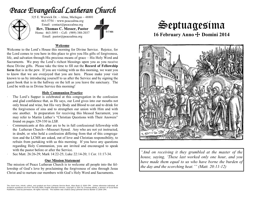 Septuagesima Home: 463-3093 ~ Cell: (989) 388-2037 LCMS Email: Pastor@Peacealma.Org 16 February Anno T Domini 2014