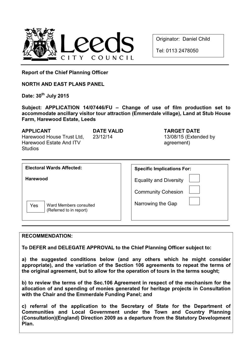 Report of the Chief Planning Officer NORTH and EAST PLANS PANEL Date: 30 July 2015 Subject: APPLICATION 14/07446/FU – Change O