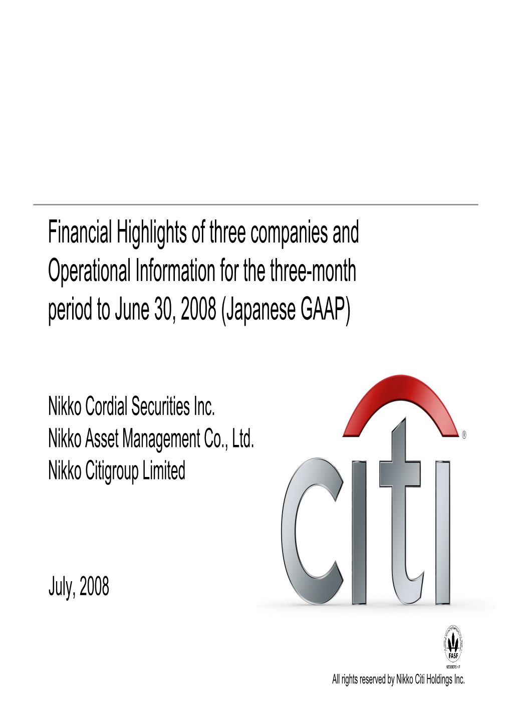 Financial Highlights of Three Companies and Operational Information for the Three-Month Period to June 30, 2008 (Japanese GAAP)