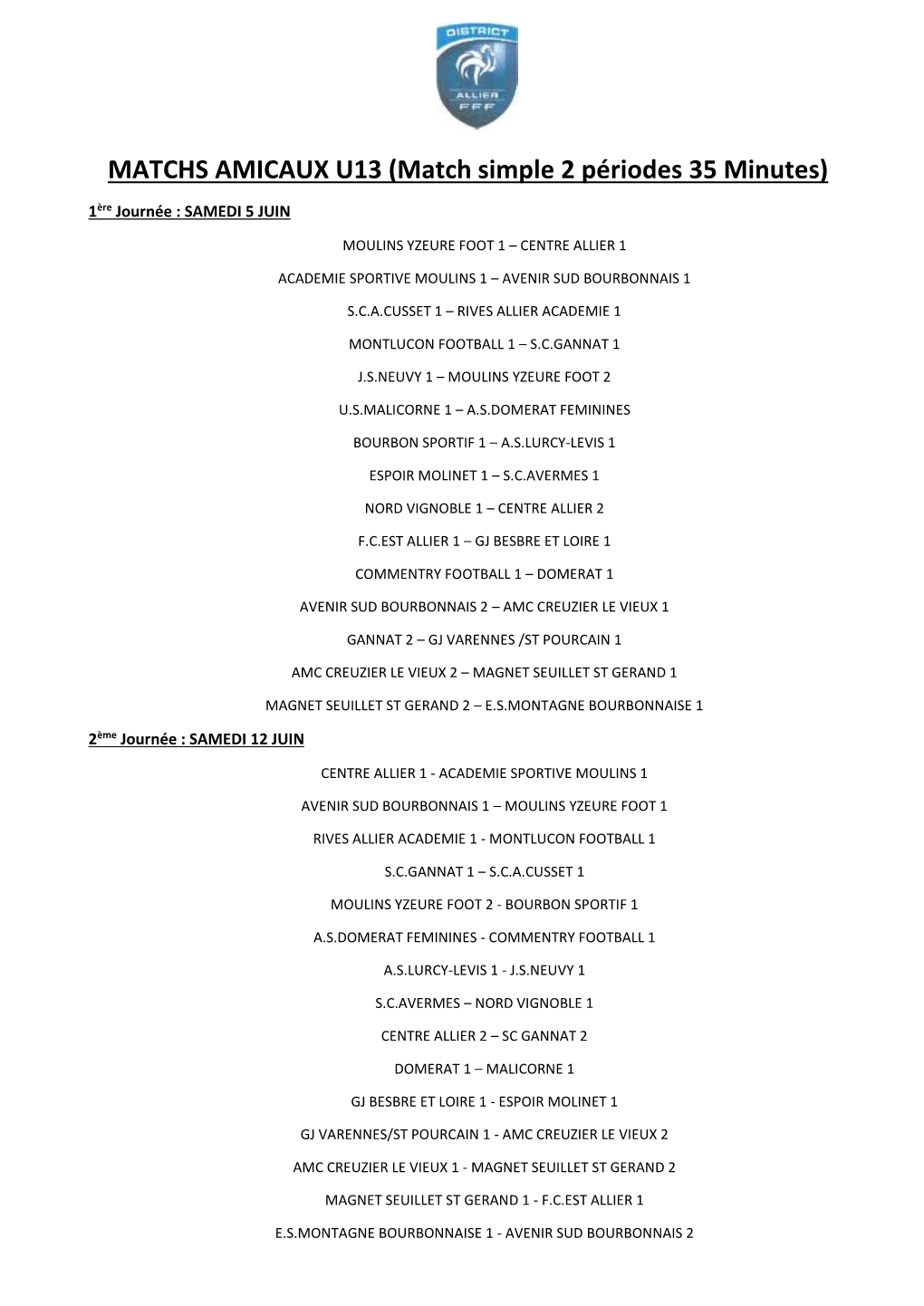 MATCHS AMICAUX U13 (Match Simple 2 Périodes 35 Minutes)