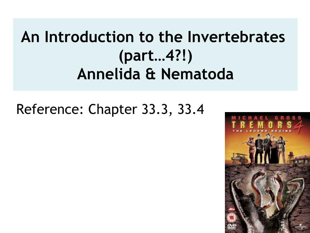 An Introduction to the Invertebrates (Part…4?!) Annelida & Nematoda