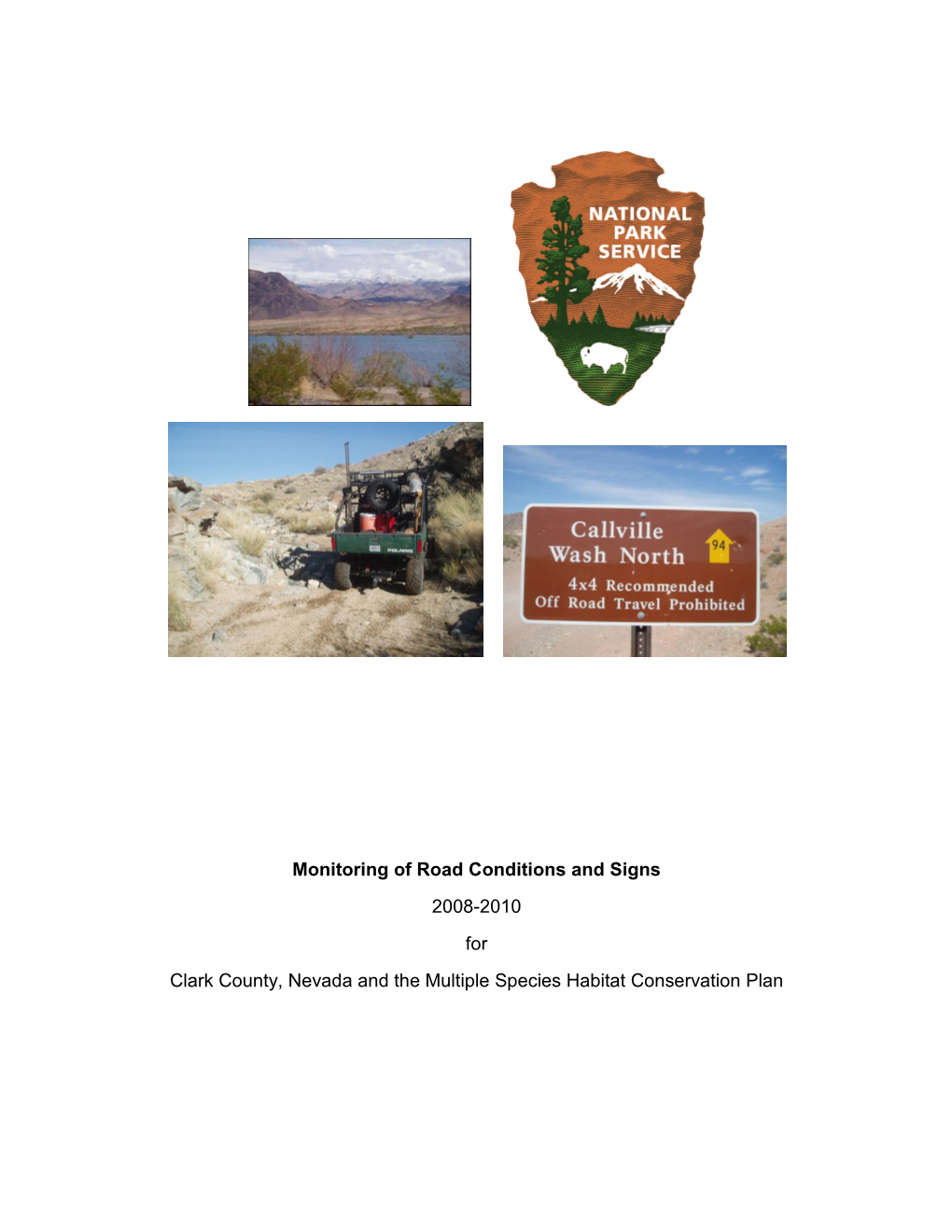 Monitoring of Road Conditions and Signs 2008-2010 for Clark County, Nevada and the Multiple Species Habitat Conservation Plan THIS PAGE IS INTENTIONALLY BLANK