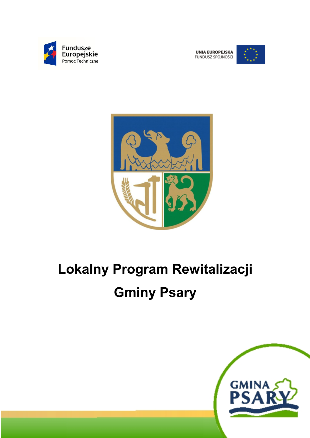 Strategia Rozwoju Gminy Psary Na Lata 2016-2025 Program Rewitalizacji Gminy Psary Jest Jednym Z Kluczowych Dokumentów W Obszarze Planowania Strategicznego