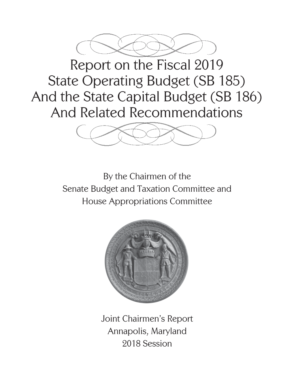 Report on the Fiscal 2019 State Operating Budget (SB 185) and the State Capital Budget (SB 186) and Related Recommendations