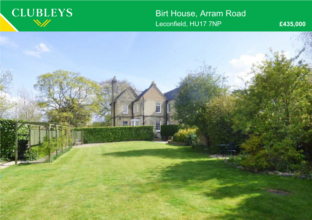 Birt House, Arram Road Leconfield, HU17 7NP £435,000 the LOCATION Leconfield Is a Village and Civil Parish in the East Riding of Yorkshire, England