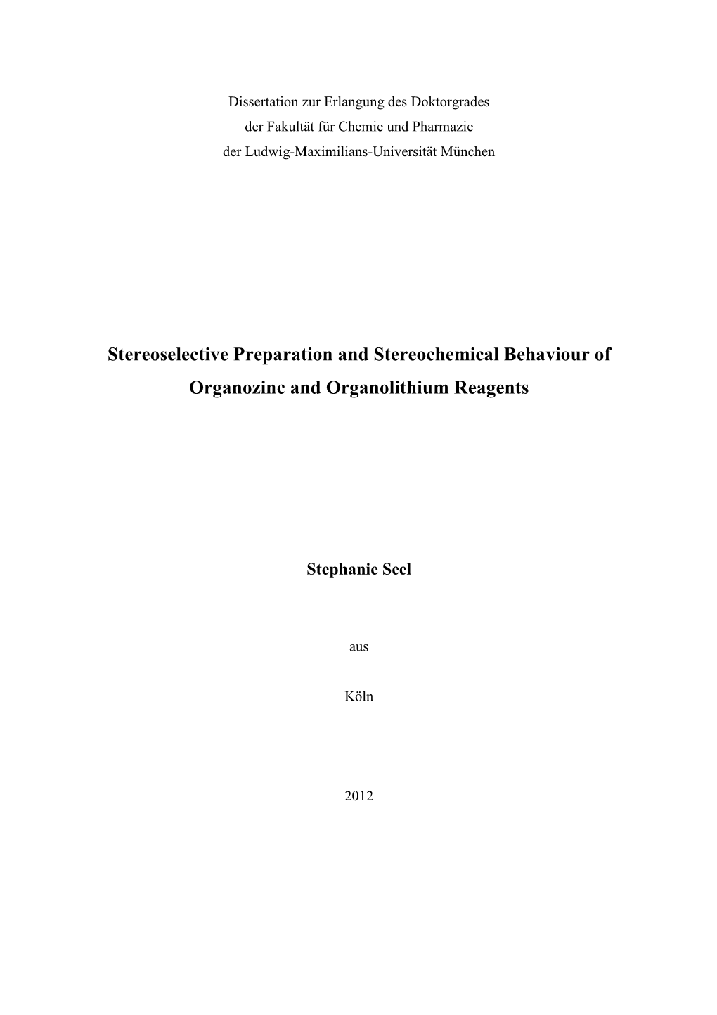 Stereoselective Preparation and Stereochemical Behaviour of Organozinc and Organolithium Reagents