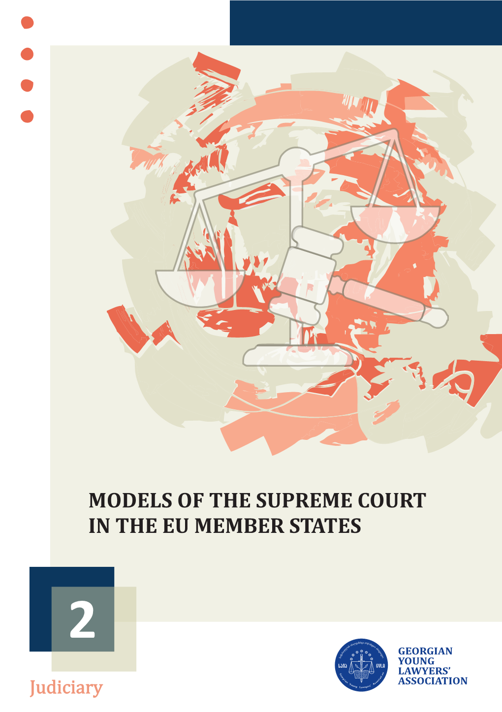 MODELS of the SUPREME COURT in the EU MEMBER STATES 2 GEORGIAN YOUNG LAWYERS’ Judiciary ASSOCIATION Georgian Young Lawyers’ Association