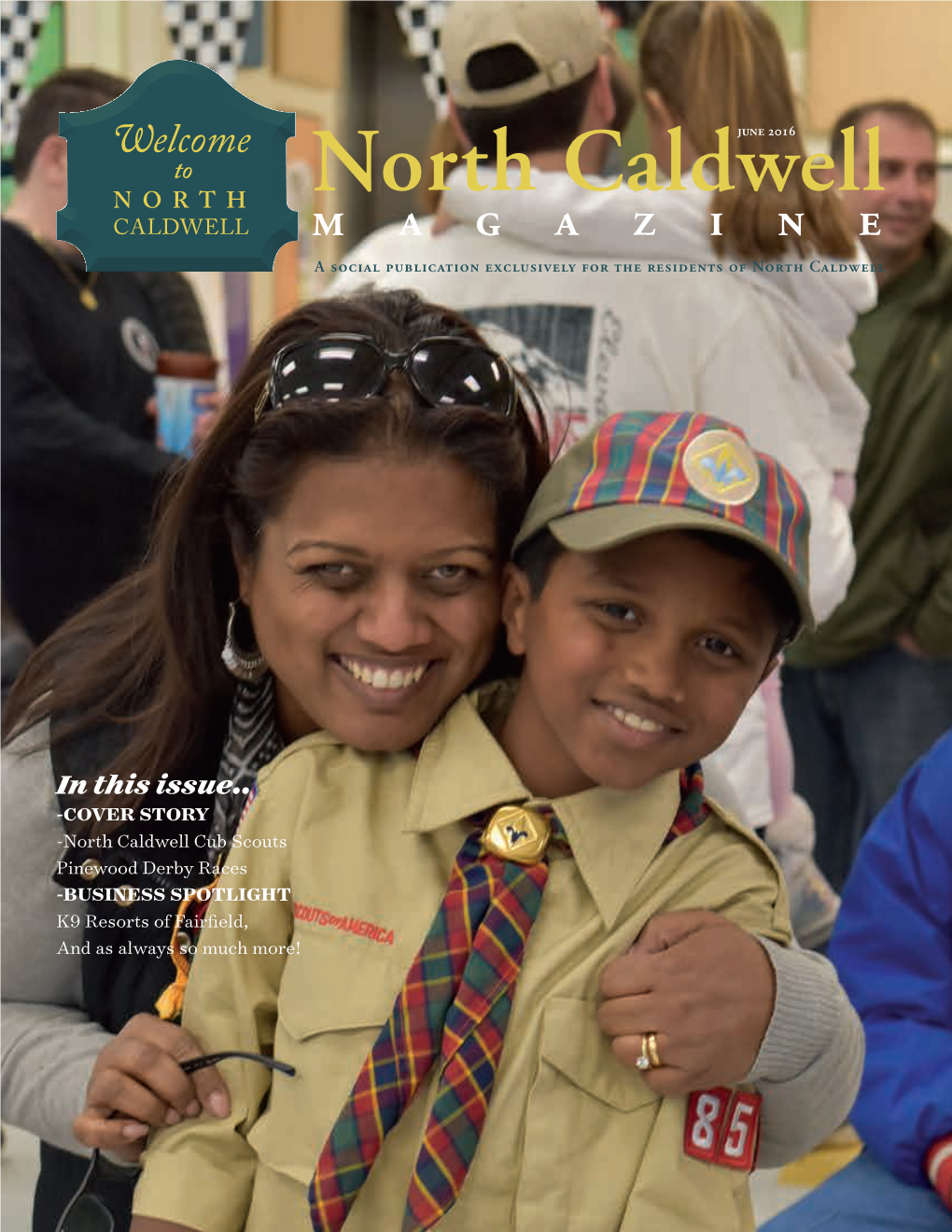 June 2016 Welcome to North Caldwell NORTH CALDWELL Magazine a Social Publication Exclusively for the Residents of North Caldwell