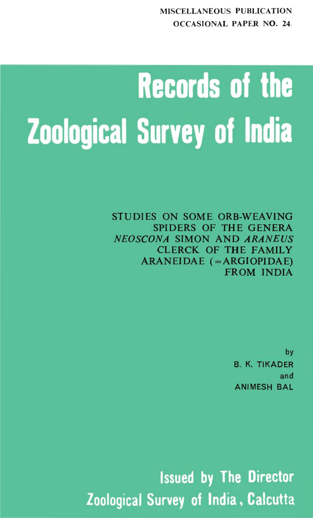 Studies on Some Orb-Weav Ng Spiders of the Genera Neoscona Simon a 0 Araneus Clerck of T E Family Arane Dae (=Argiopidae) from India