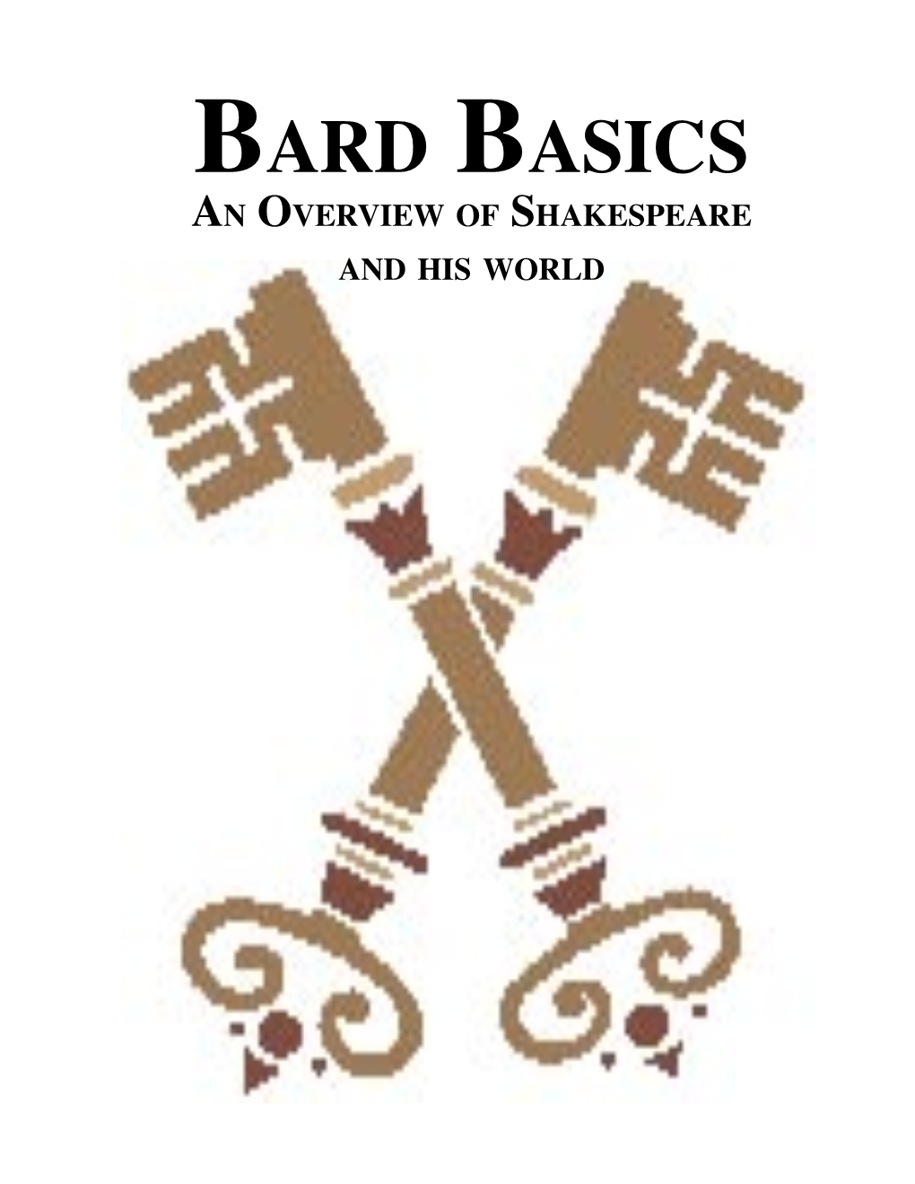 BARD BASICS an OVERVIEW of SHAKESPEARE and HIS WORLD Bard Basics & Background Findley